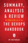 Summary, Analysis & Review of Gene Kim's, Jez Humble's, Patrick Debois's, & John Willis's The DevOps Handbook - eBook