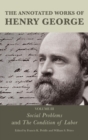 The Annotated Works of Henry George : Social Problems and The Condition of Labor - eBook