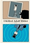 I Killed Adolf Hitler - Book