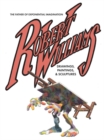 Robert Williams: The Father Of Exponential Imagination : Drawings, Paintings, & Sculptures - Book