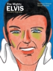 The Mighty Elvis: A Graphic Biography - Book