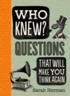 Who Knew? : Questions That Will Make You Think Again - eBook
