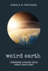 Weird Earth : Debunking Strange Ideas about Our Planet - Book