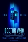 Doctor Who Psychology (2nd Edition) : Times Change - Book