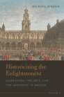 Historicizing the Enlightenment, Volume 2 : Literature, the Arts, and the Aesthetic in Britain - Book