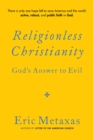 Religionless Christianity : God's Answer to Evil - eBook