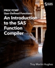 PROC FCMP User-Defined Functions : An Introduction to the SAS Function Compiler - eBook