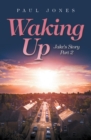 Waking Up : Jake's Story Part 2 - eBook