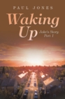 Waking Up : Jake's Story Part 1 - eBook