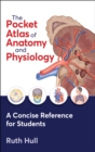 The Pocket Atlas of Anatomy and Physiology - Book