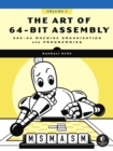 The Art Of 64-bit Assembly, Volume 1 : x86-64 Machine Organization and Programming - Book
