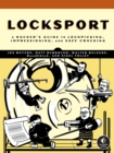 Locksport : A Hackers Guide to Lockpicking, Impressioning, and Safe Cracking - Book