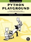 Python Playground, 2nd Edition : Geeky Projects for the Curious Programmer - Book