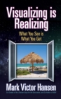 Visualizing is Realizing : What You See is What You Get - eBook
