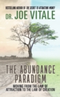 The Abundance Paradigm : Moving From The Law of Attraction to The Law of Creation - eBook