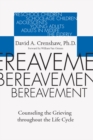 Bereavement : Counseling the Grieving Throughout the Life Cycle - eBook