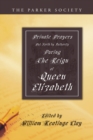 Private Prayers Put Forth by Authority During the Reign of Queen Elizabeth - eBook