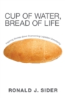 Cup of Water, Bread of Life : Inspiring Stories about Overcoming Lopsided Christianity - eBook
