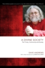 A Divine Society : The Trinity, Community and Society - eBook