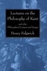 Lectures on the Philosophy of Kant : and other Philosophical Lectures and Essays - eBook