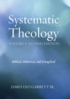 Systematic Theology, Volume 2, Second Edition : Biblical, Historical, and Evangelical - eBook