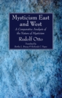Mysticism East and West : A Comparative Analysis of the Nature of Mysticism - eBook