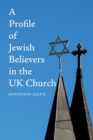 A Profile of Jewish Believers in the UK Church - eBook