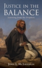 Justice in the Balance : Learning from the Prophets - eBook