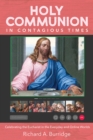 Holy Communion in Contagious Times : Celebrating the Eucharist in the Everyday and Online Worlds - eBook