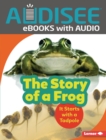 The Story of a Frog : It Starts with a Tadpole - eBook