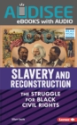 Slavery and Reconstruction : The Struggle for Black Civil Rights - eBook
