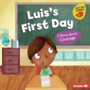 Luis's First Day : A Story about Courage - eBook
