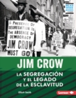 Jim Crow (Jim Crow) : La segregacion y el legado de la esclavitud (Segregation and the Legacy of Slavery) - eBook