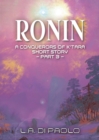 Ronin : A Conquerors of K'Tara Short Story - Part 3 - Book