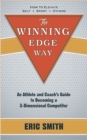 The Winning Edge Way : An Athlete and Coach's Guide To Becoming A 3-Dimensional Competitor - eBook