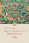 Following in Your Footsteps, Volume III : The Lotus-Born Guru in Tibet - eBook