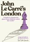 John Le Carre's London : A map and guide to the Circus and more - Book