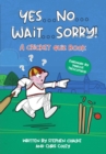 Yes ... No ... Wait ... Sorry! : A Cricket Quiz Book - Book
