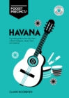 Havana Pocket Precincts : A Pocket Guide to the City's Best Cultural Hangouts, Shops, Bars and Eateries - Book