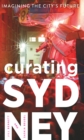 Curating Sydney : Imagining the City's Future - eBook