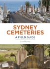 Sydney Cemeteries : A Field Guide - eBook