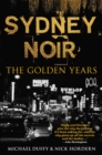 Sydney Noir : The Golden Years - eBook