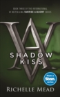 Shadow Kiss: Vampire Academy Volume 3 : Vampire Academy Volume 3 - eBook
