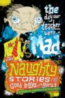 Naughty Stories : The Day Our Teacher Went Mad and Other Naughty Stories for Good Boys and Girls - eBook