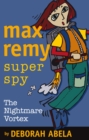 Max Remy Superspy 3: The Nightmare Vortex - eBook