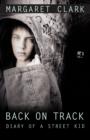 Back on Track : Diary of a Street Kid - eBook