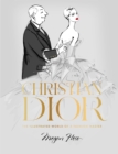 Christian Dior : The Illustrated World of a Fashion Master - Book