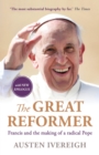 The Great Reformer : Francis and the Making of a Radical Pope - Book