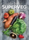 SuperVeg : The Joy and Power of the 25 Healthiest Vegetables on the Planet - Book