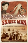 The Last Snake Man : The remarkable true-life story of an Aussie legend and a century of snake shows - Book